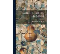 Gabriel Faure 1845-1924