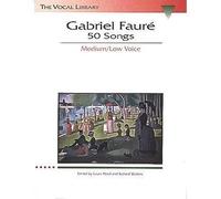 Gabriel Faure: 50 Songs