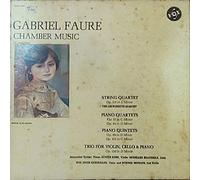 Gabriel Faure. Chamber Music (Complete). Loewenguth Quartet; Jacqueline Eymar, Gunter Kehr, Bernhard Braunholz; with Erich Sichermann, Werner Neuhaus