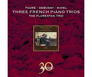 Gabriel Fauré - Claude Debussy - Maurice Ravel : 3 Trios pour Piano Français (30 Ans Hyperion)
