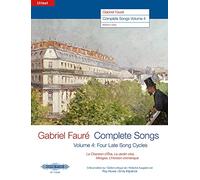 GABRIEL FAURE : COMPLETE SONGS VOL. 4, MEDIUM VOICES - 4 MELODIES CHANT ET PIANO VOIX MOYENNES