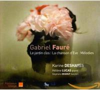 Gabriel Fauré : Le jardin clos / La chanson d'Eve / Mélodies||