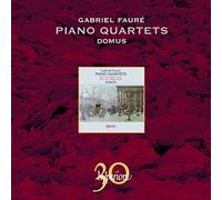 Gabriel Fauré : Piano Quartets