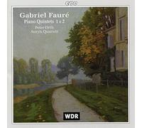 Gabriel Fauré : Piano Quintets 1 & 2