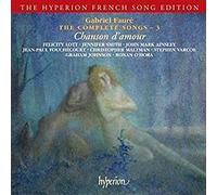 Gabriel Fauré The Complete Songs 3 - Chanson D'amour