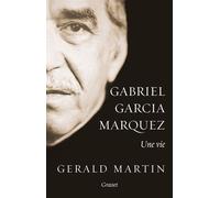 Gabriel Garcia Marquez : une vie - Gérald Martin - Grasset - broché - Biographie
