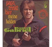 Gabriel, Gunter - Papa trinkt Bier - Meine Helden