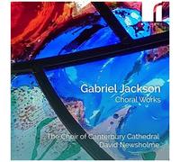 Gabriel Jackson: Choral Works