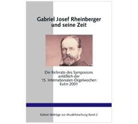 Gabriel Josef Rheinberger Und Seine Zeit