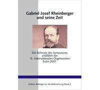 Gabriel Josef Rheinberger Und Seine Zeit