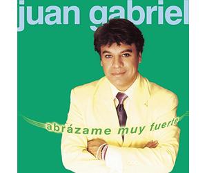 Gabriel, Juan - Abrazame Muy Fuerte