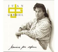 Gabriel, Juan - Gracias Por Esperar
