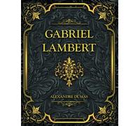 Gabriel Lambert: Alexandre Dumas