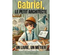 Gabriel, Le petit Architecte
