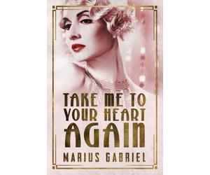 Gabriel, M: Take Me To Your Heart Again