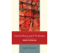 Gabriel Marcel and F. H. Bradley Enemies of Abstraction - Joseph Gamache - Bloomsbury Academic - ebook (ePub) - Livre