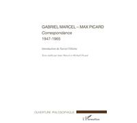 Gabriel Marcel – Max Picard – Correspondance 1947-1965 – Broché – L'Harmattan