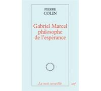 Gabriel marcel philosophe de l'esperance - Pierre Colin - Cerf - broché - Essai