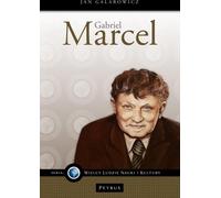 Gabriel Marcel, philosophe de l'espoir - Jan Galarowicz (Biografien auf Polnisch)