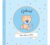 Gabriel - Mon Album de bébé: 21X21cm - format carré nounours bleu - personnalisé avec prénom - interieur couleur, album photo, messages souvenirs à compléter