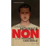 Gabriel Mouesca – Non à la violence carcérale – Actes Sud
