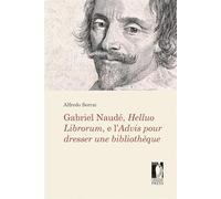 Gabriel Naudé, Helluo Librorum, e l’Advis pour dresser une bibliothèque