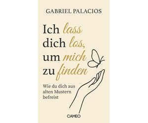 Gabriel Palacio Ich lass dich los, um mich zu finden: Wie du dich aus al (Poche)