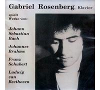 Gabriel Rosenberg - Gabriel Rosenberg spielt Werke von Bach, Brahms, Schubert & Beethoven