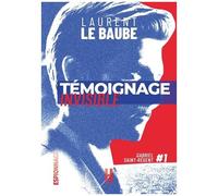 Gabriel Saint-Régent - Tome 1 - Témoignage Invisible