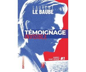 Gabriel Saint-Régent - Tome 1 - Témoignage Invisible