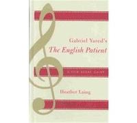 Gabriel Yared's the English Patient, Scarecrow Film Score Guides, No. 1 Heather Laing (Auteur)
