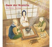 Gabriela Brackl Dank des Kranichs / SC: Ein japanisches Volksmärchen / B (Poche)