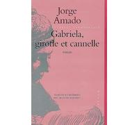 Gabriela, girofle et cannelle: Chronique d'une ville de l'état de Bahia