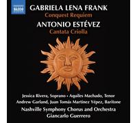 G.l. Frank et Estevez – Conquest Requiem / Cantata Criolla – NAXOS