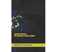 Gabriele D’Annunzio: The Collection of Poems in English