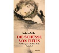 Gabriele Haefs Christel Hild Die Schüsse von Tiflis: Auf den Spuren der (Relié)