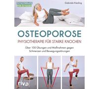 Gabriele Kiesli Osteoporose - Physiotherapie für starke Knochen: Über 10 (Poche)