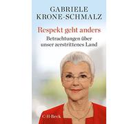 Gabriele Krone- Respekt geht anders: Betrachtungen über unser zerstritte (Poche)