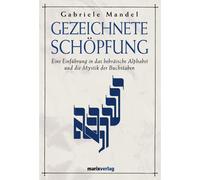 Gabriele Mandel Gezeichnete Schöpfung: Eine Einführung in das hebräische (Poche)