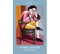 Annie Huault – Gabriele Münter, La Penseuse – Monographie – Broché