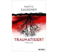 Gabriele Schrey Traumatisiert: Thriller - Die packende Fortsetzung des S (Poche)