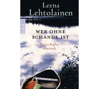 Gabriele Schrey-Vasara Leena Lehtol Wer ohne Schande ist: Ein Finnland- (Poche)