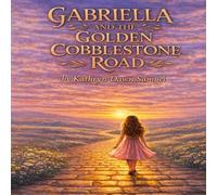 GABRIELLA AND THE GOLDEN COBBLESTONE ROAD