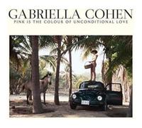 Gabriella Cohen - Pink is in The Colour of Unconditional Love [Import]