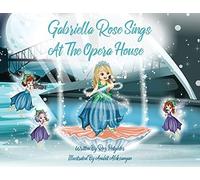 Gabriella Rose Sings At The Opera House