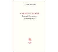 Gabrielle bossis, portrait, documents et temoignages Lucia Barocchi (Auteur)