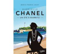 Gabrielle Chanel Un été à Biarritz - Marie-France Lecat - Editions Cairn - broché - Roman