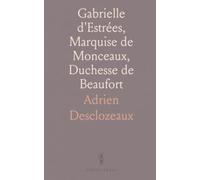 Gabrielle d'Estrées, Marquise de Monceaux, Duchesse de Beaufort