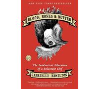 Gabrielle Hamilton Blood, Bones & Butter (Poche)
