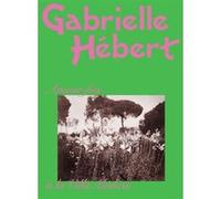Marie Robert – Gabrielle Hébert. Amour fou à la villa Médicis – Catalogue d'exposition – Broché